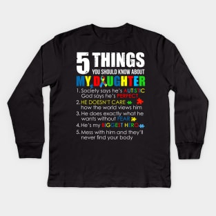 5 Things You Should Know About My Daughter Autism T-shirt Kids Long Sleeve T-Shirt